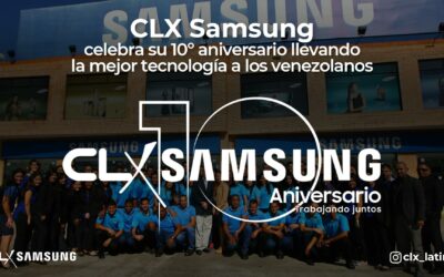 CLX Samsung celebra su 10º aniversario llevando la mejor tecnología a los venezolanos