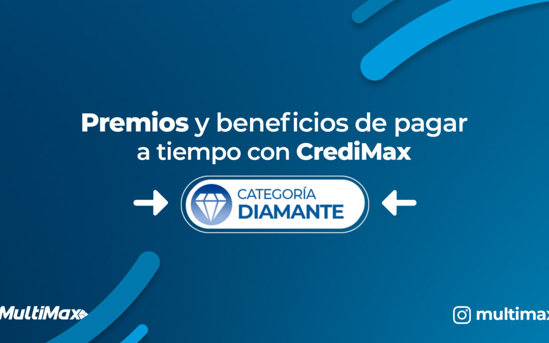 Premios y beneficios de pagar a tiempo con CrediMax