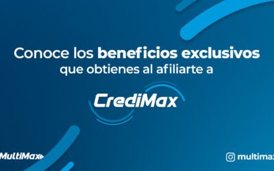 Conoce los beneficios exclusivos que obtienes al afiliarte a Credimax
