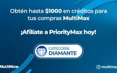 CrediMax: Obtén hasta $1000 en créditos para tus compras MultiMax ¡Afíliate a PriorityMax hoy!