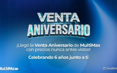 ¡Llegó la Venta Aniversario de MultiMax con precios nunca antes vistos! Celebrando 6 años junto a ti