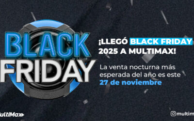 ¡Llegó Black Friday 2025 a MultiMax! La venta nocturna más esperada del año es este 27 de noviembre